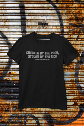 Created by the poor, stolen by the rich